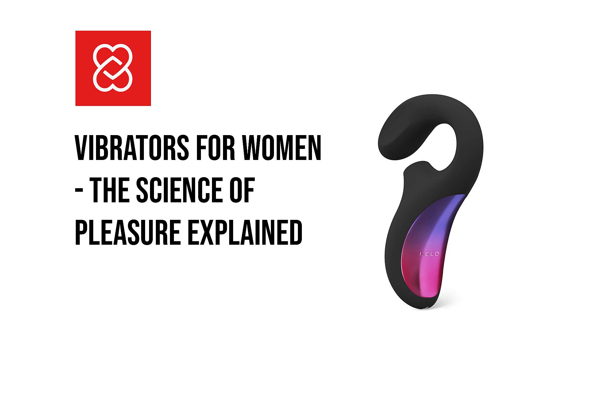 Vibrators for Women: The Science of Pleasure Explained